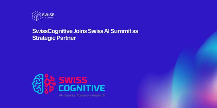 PRESS RELEASE: SwissCognitive and Swiss AI Summit join forces